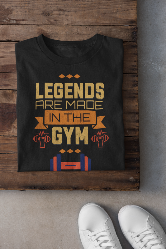 Legends are made in the Gym