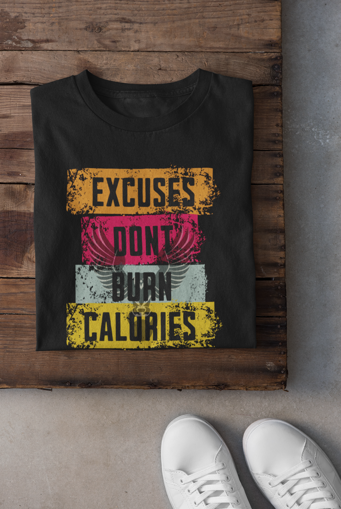 Excuses Don't Burn Calories